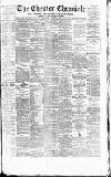 Chester Chronicle Saturday 12 March 1881 Page 1