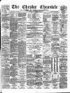 Chester Chronicle Saturday 25 March 1882 Page 1
