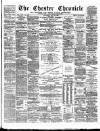 Chester Chronicle Saturday 20 May 1882 Page 1