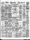 Chester Chronicle Saturday 17 June 1882 Page 1