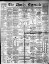 Chester Chronicle Saturday 10 February 1883 Page 1