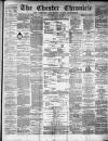 Chester Chronicle Saturday 12 May 1883 Page 1