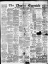 Chester Chronicle Saturday 15 March 1884 Page 1