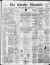 Chester Chronicle Saturday 15 November 1884 Page 1