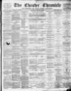 Chester Chronicle Saturday 27 February 1886 Page 1