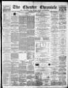 Chester Chronicle Saturday 12 March 1887 Page 1