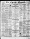 Chester Chronicle Saturday 14 April 1888 Page 1