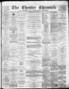 Chester Chronicle Saturday 26 May 1888 Page 1