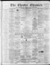 Chester Chronicle Saturday 15 February 1890 Page 1