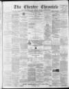 Chester Chronicle Saturday 22 February 1890 Page 1
