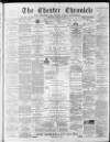 Chester Chronicle Saturday 29 March 1890 Page 1