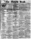 Morpeth Herald Saturday 06 April 1861 Page 1