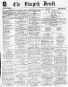 Morpeth Herald Saturday 18 July 1863 Page 1