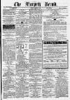 Morpeth Herald Saturday 21 March 1868 Page 1