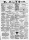 Morpeth Herald Saturday 12 February 1876 Page 1