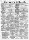 Morpeth Herald Saturday 08 April 1876 Page 1