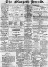 Morpeth Herald Saturday 22 April 1876 Page 1