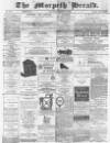 Morpeth Herald Saturday 06 March 1886 Page 1