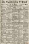 Staffordshire Sentinel Saturday 29 July 1854 Page 1