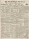 Staffordshire Sentinel Saturday 04 August 1855 Page 1