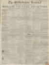 Staffordshire Sentinel Saturday 01 December 1855 Page 1
