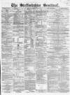 Staffordshire Sentinel Saturday 27 July 1867 Page 1