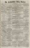 Staffordshire Sentinel Thursday 07 May 1874 Page 1