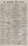 Staffordshire Sentinel Friday 15 May 1874 Page 1