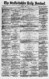 Staffordshire Sentinel Monday 02 April 1877 Page 1