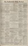Staffordshire Sentinel Monday 08 April 1878 Page 1