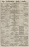 Staffordshire Sentinel Tuesday 10 February 1880 Page 1