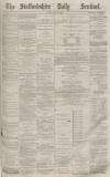 Staffordshire Sentinel Monday 14 June 1880 Page 1