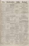 Staffordshire Sentinel Thursday 02 September 1880 Page 1