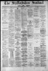 Staffordshire Sentinel Saturday 15 April 1882 Page 1