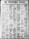 Staffordshire Sentinel Friday 18 February 1887 Page 1