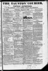 Taunton Courier and Western Advertiser Wednesday 31 August 1836 Page 1
