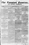 Taunton Courier and Western Advertiser Wednesday 27 June 1838 Page 1