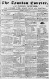 Taunton Courier and Western Advertiser Wednesday 10 July 1844 Page 1