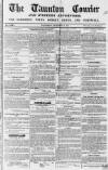 Taunton Courier and Western Advertiser Wednesday 17 December 1845 Page 1