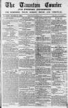 Taunton Courier and Western Advertiser Wednesday 31 May 1848 Page 1
