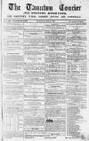 Taunton Courier and Western Advertiser Wednesday 27 June 1849 Page 1