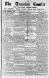 Taunton Courier and Western Advertiser Wednesday 29 August 1849 Page 1