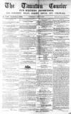 Taunton Courier and Western Advertiser Wednesday 10 April 1850 Page 1