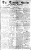 Taunton Courier and Western Advertiser Wednesday 26 June 1850 Page 1