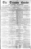 Taunton Courier and Western Advertiser Wednesday 17 July 1850 Page 1