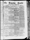 Taunton Courier and Western Advertiser Wednesday 11 February 1852 Page 1