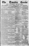 Taunton Courier and Western Advertiser Wednesday 03 October 1855 Page 1