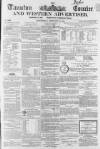 Taunton Courier and Western Advertiser Wednesday 10 February 1858 Page 1
