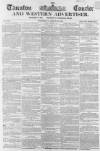 Taunton Courier and Western Advertiser Wednesday 10 March 1858 Page 1