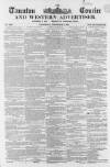 Taunton Courier and Western Advertiser Wednesday 08 September 1858 Page 1